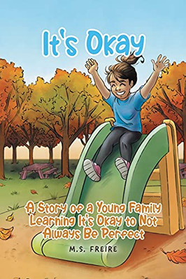 It'S Okay: A Story Of A Young Family Learning It'S Okay To Not Always Be Perfect