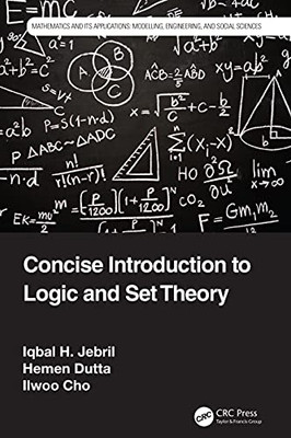Concise Introduction To Logic And Set Theory (Mathematics And Its Applications)