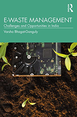 E-Waste Management: Challenges And Opportunities In India