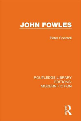 John Fowles (Routledge Library Editions: Modern Fiction)