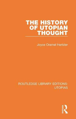 The History Of Utopian Thought (Routledge Library Editions: Utopias)