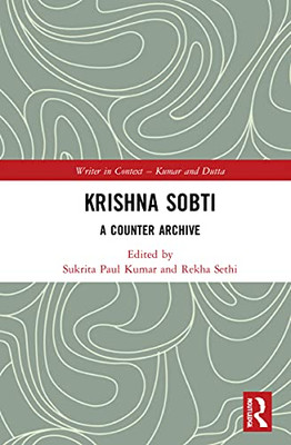 Krishna Sobti: A Counter Archive (Writer In Context)