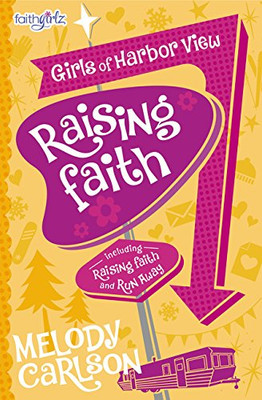 Raising Faith (Faithgirlz / Girls of Harbor View)