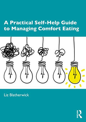 A Practical Self-Help Guide To Managing Comfort Eating