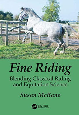 Fine Riding: Blending Classical Riding And Equitation Science