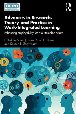 Advances In Research, Theory And Practice In Work-Integrated Learning