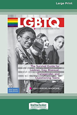 Lgbtq: The Survival Guide For Lesbian, Gay, Bisexual, Transgender, And Questioning Teens [Standard Large Print 16 Pt Edition]