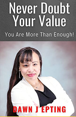 Never Doubt Your Value: You Are More Than Enough!