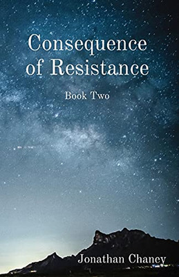 Consequence Of Resistance: Book Two