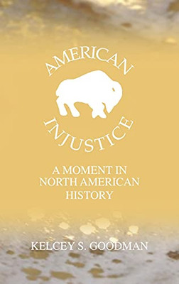 American Injustice: A Moment In North American History