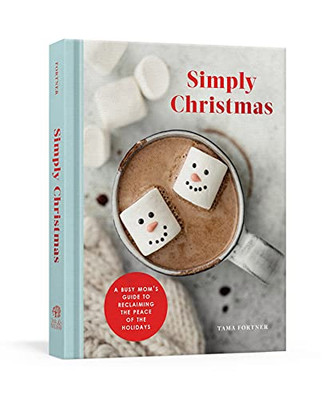 Simply Christmas: A Busy Mom'S Guide To Reclaiming The Peace Of The Holidays: A Devotional
