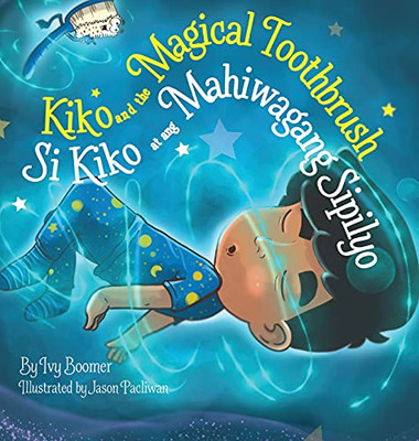 Kiko And The Magical Toothbrush: Si Kiko At Ang Mahiwagang Sipilyo
