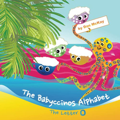 The Babyccinos Alphabet The Letter O