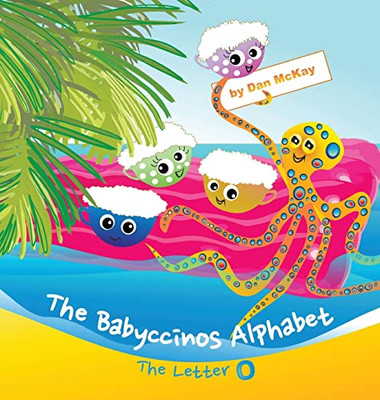 The Babyccinos Alphabet The Letter O