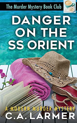 Danger On The Ss Orient (The Murder Mystery Book Club)