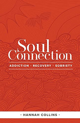 Soul Connection-Addiction-Recovery-Sobriety