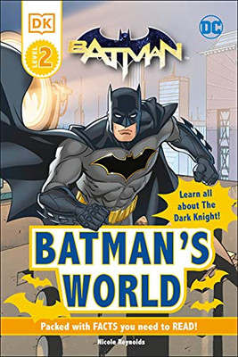 Dc Batman'S World Reader Level 2: Meet The Dark Knight (Dk Readers Level 2)