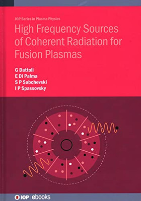 High Frequency Sources Of Coherent Radiation For Fusion Plasmas (Plasma Physics)