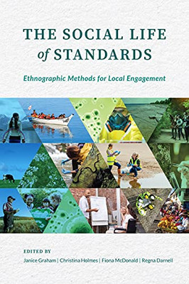 The Social Life Of Standards: Ethnographic Methods For Local Engagement
