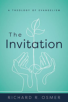 The Invitation: A Theology Of Evangelism