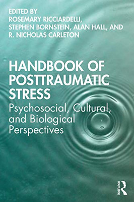 Handbook Of Posttraumatic Stress: Psychosocial, Cultural, And Biological Perspectives