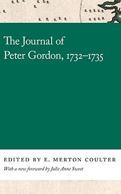 The Journal Of Peter Gordon, 17321735 (Georgia Open History Library)