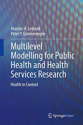 Multilevel Modelling for Public Health and Health Services Research: Health in Context