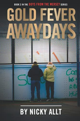 Gold Fever Awaydays: Boys From The Mersey 2 (The Boys From The Mersey)