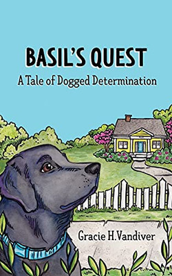 Basil'S Quest, A Tale Of Dogged Determination
