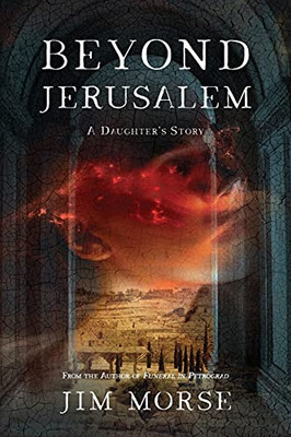 Beyond Jerusalem: A Daughter'S Story