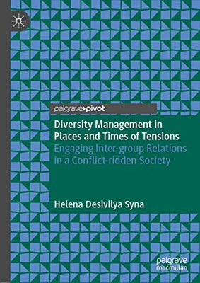 Diversity Management in Places and Times of Tensions: Engaging Inter-group Relations in a Conflict-ridden Society