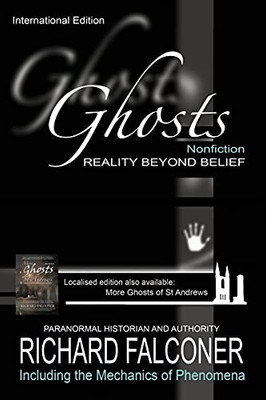 Ghosts: Nonfiction - Reality Beyond Belief (Richard Falconer'S Paranormal Series)