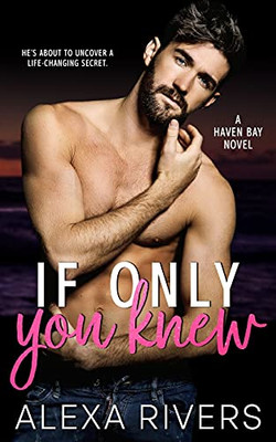 If Only You Knew: A Secret Baby Small Town Romance (Haven Bay)