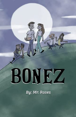 Bonez By: Mr. Roses