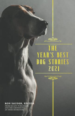 The Year'S Best Dog Stories 2021