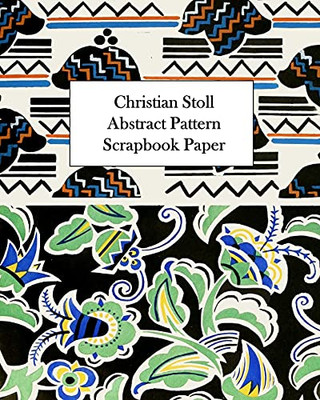 Christian Stoll Abstract Pattern Scrapbook Paper: 20 Sheets: One-Sided Decorative Paper For Decoupage And Collage