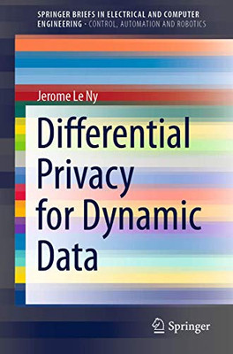 Differential Privacy for Dynamic Data (SpringerBriefs in Electrical and Computer Engineering)