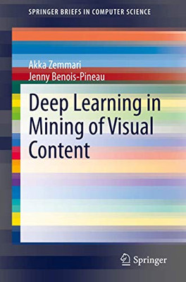 Deep Learning in Mining of Visual Content (SpringerBriefs in Computer Science)