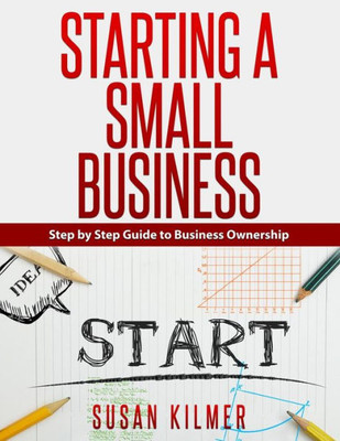 Step by Step Guide to Starting a Small Business