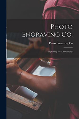 Photo Engraving Co.: Engraving For All Purposes