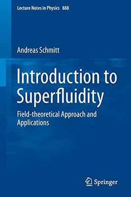 Introduction to Superfluidity: Field-theoretical Approach and Applications (Lecture Notes in Physics)