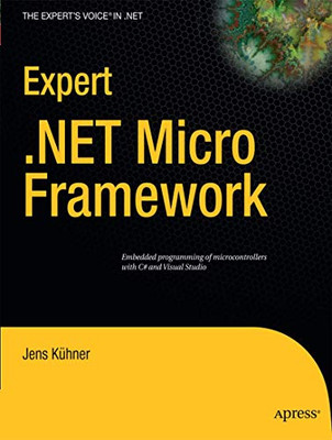 Expert .NET Micro Framework, Second Edition (Expert's Voice in .Net)