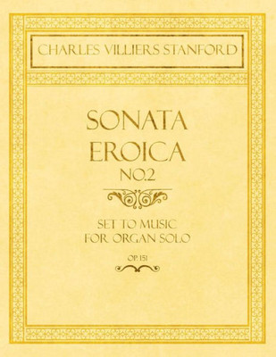 Sonata Eroica No.2 - Set to Music for Organ Solo - Op.151