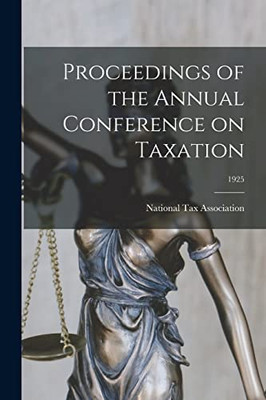 Proceedings Of The Annual Conference On Taxation; 1925