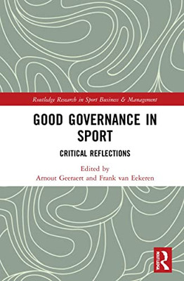 Good Governance In Sport: Critical Reflections (Routledge Research In Sport Business And Management)