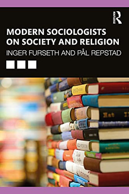 Modern Sociologists On Society And Religion