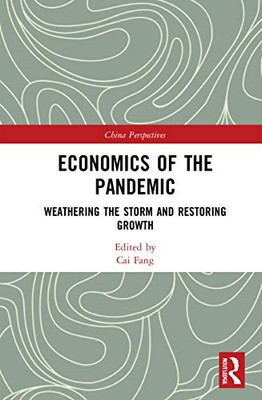 Economics Of The Pandemic: Weathering The Storm And Restoring Growth (China Perspectives)