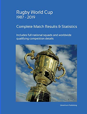 Rugby World Cup 1987 - 2019: Complete Results and Statistics
