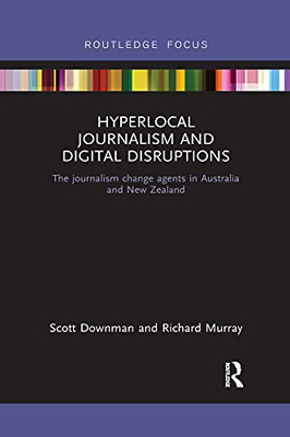 Hyperlocal Journalism And Digital Disruptions