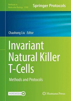 Invariant Natural Killer T-Cells: Methods And Protocols (Methods In Molecular Biology, 2388)